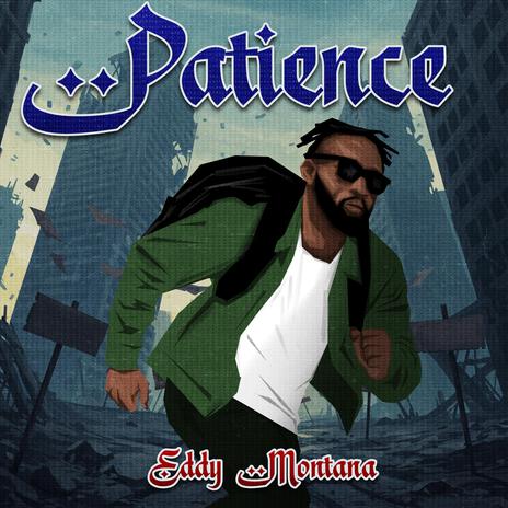 Eddy Montana, Patience